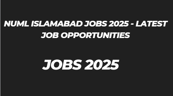 NUML Islamabad Jobs 2025 - Latest Job Opportunities